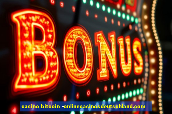 casino bitcoin -onlinecasinosdeutschland.com