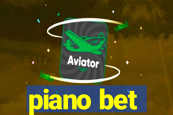 piano bet