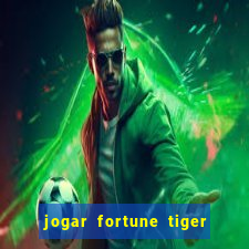 jogar fortune tiger pg demo