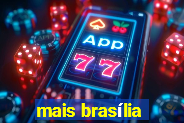 mais brasília