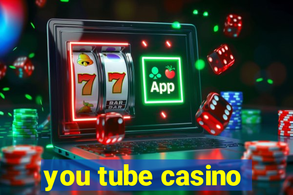 you tube casino