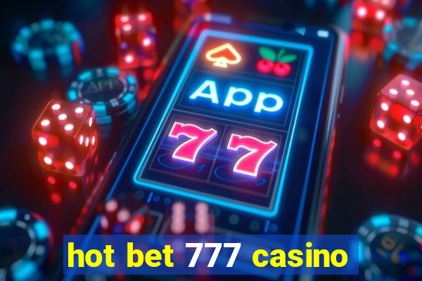 hot bet 777 casino