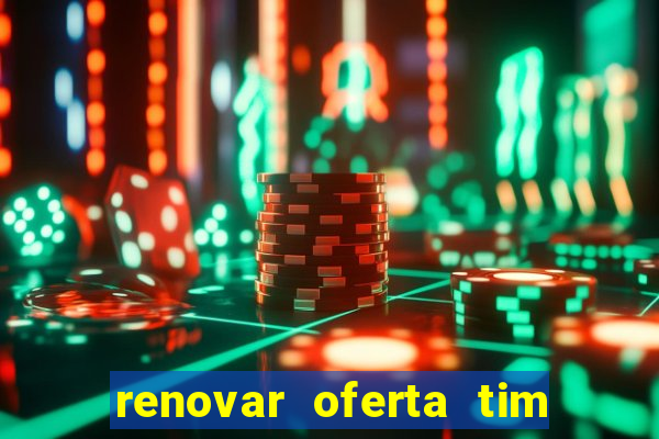 renovar oferta tim beta por sms