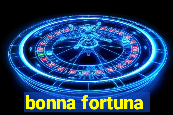 bonna fortuna