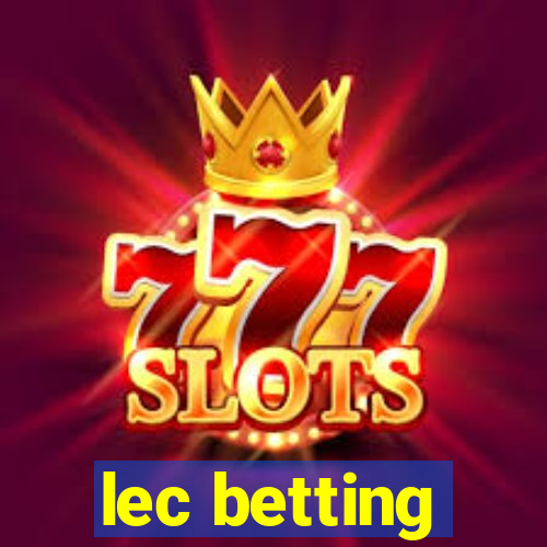 lec betting