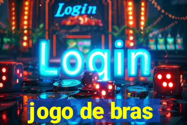 jogo de bras