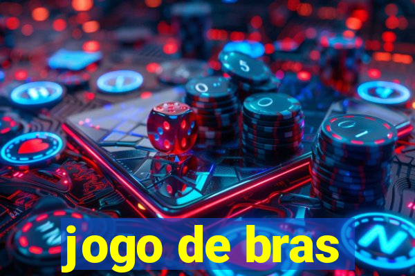 jogo de bras