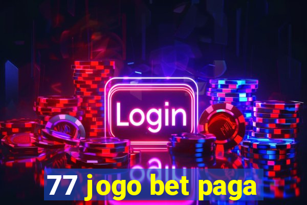 77 jogo bet paga