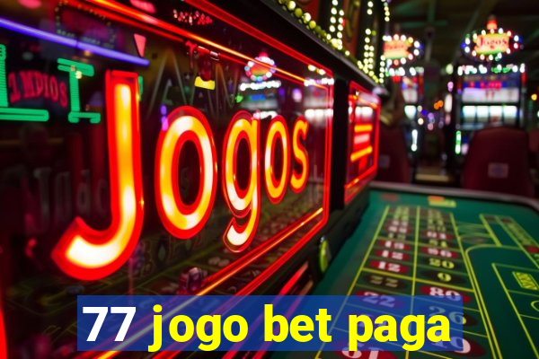 77 jogo bet paga