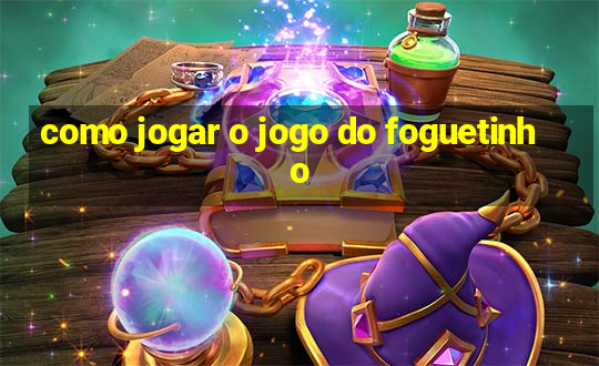 como jogar o jogo do foguetinho