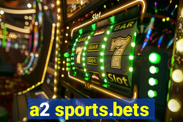 a2 sports.bets