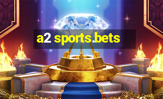 a2 sports.bets