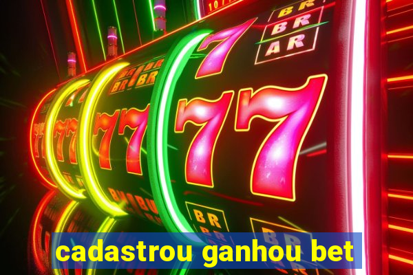 cadastrou ganhou bet