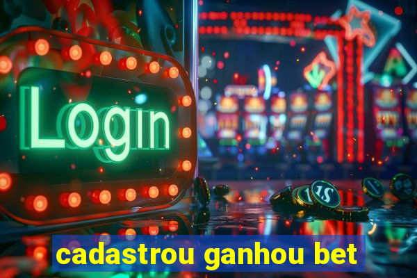 cadastrou ganhou bet