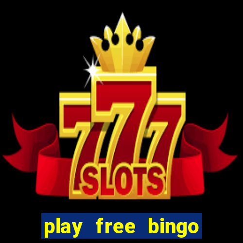 play free bingo win cash