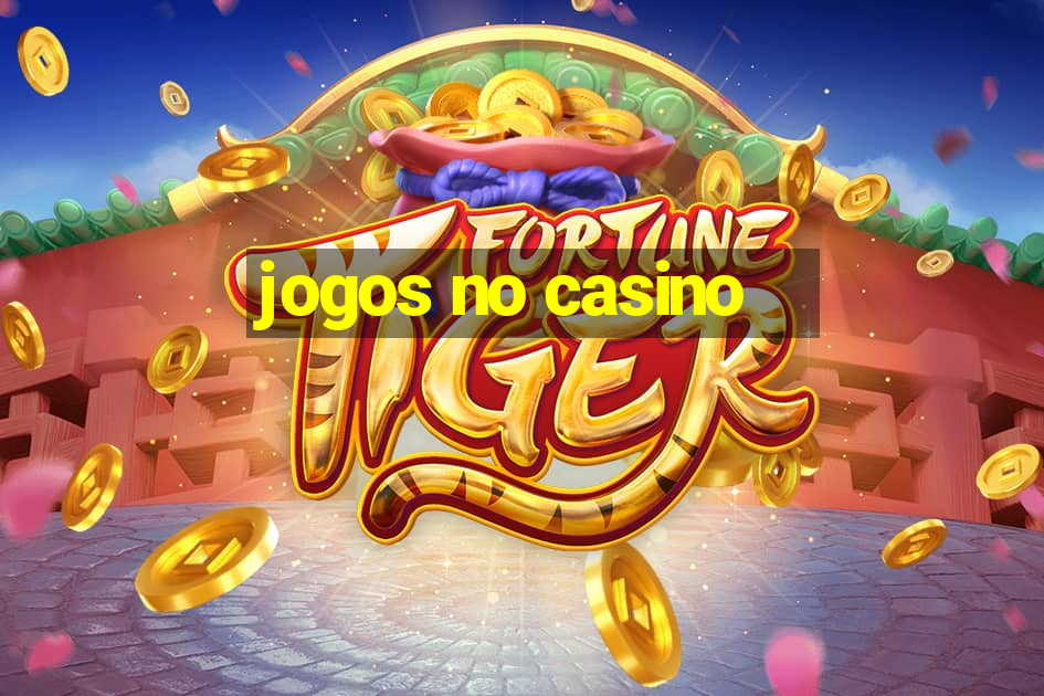 jogos no casino