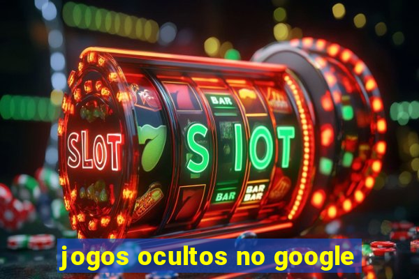 jogos ocultos no google