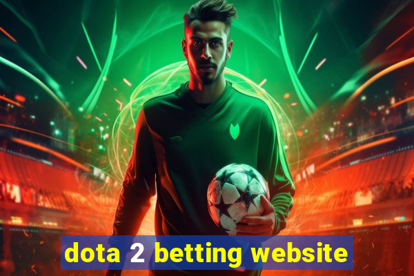 dota 2 betting website