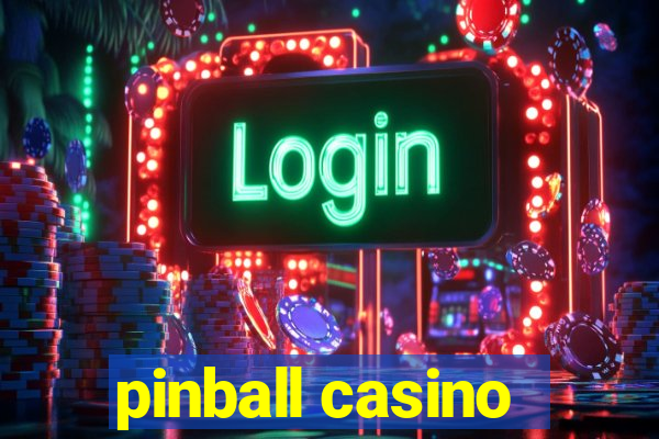 pinball casino