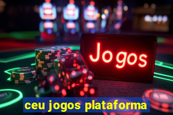 ceu jogos plataforma