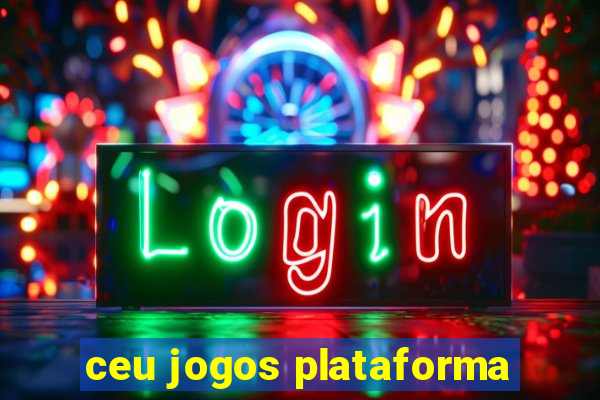 ceu jogos plataforma