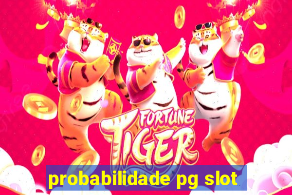 probabilidade pg slot