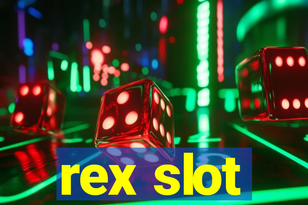 rex slot