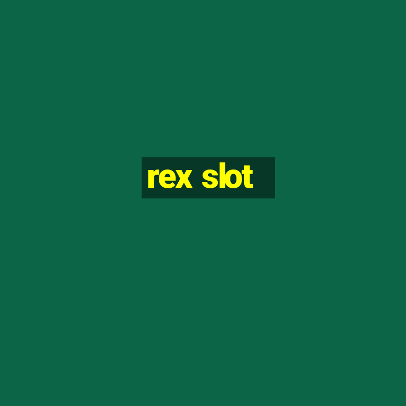 rex slot