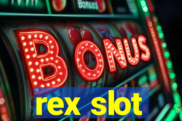 rex slot