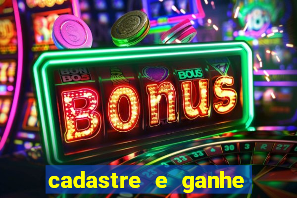 cadastre e ganhe b么nus para jogar