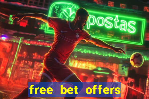 free bet offers with no deposit