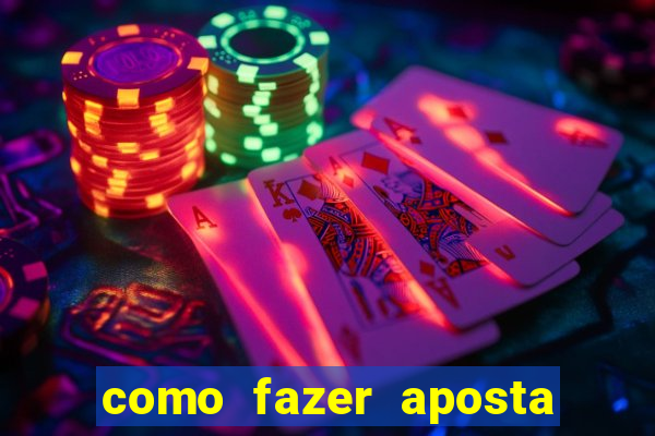 como fazer aposta multipla na estrela bet