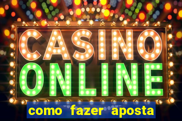 como fazer aposta multipla na estrela bet