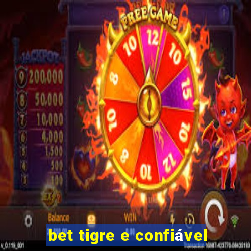 bet tigre e confiável