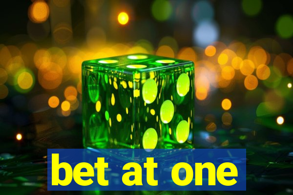 bet at one