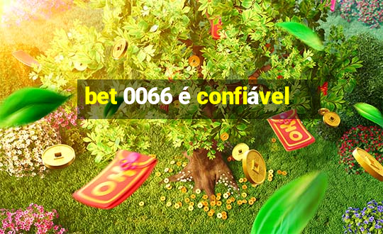 bet 0066 é confiável