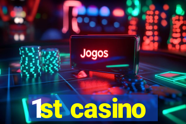 1st casino