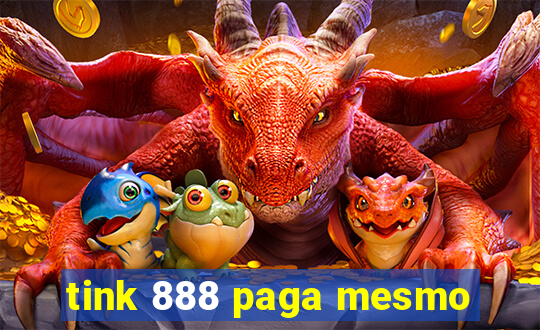 tink 888 paga mesmo