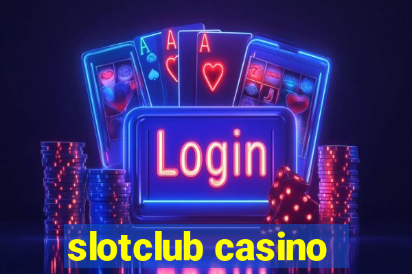 slotclub casino