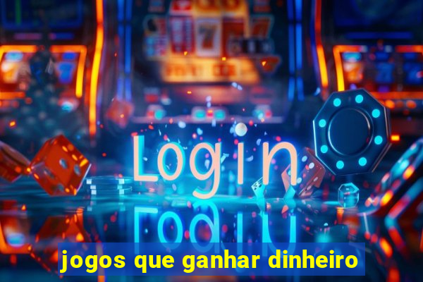 jogos que ganhar dinheiro