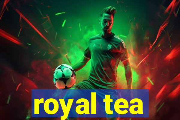 royal tea