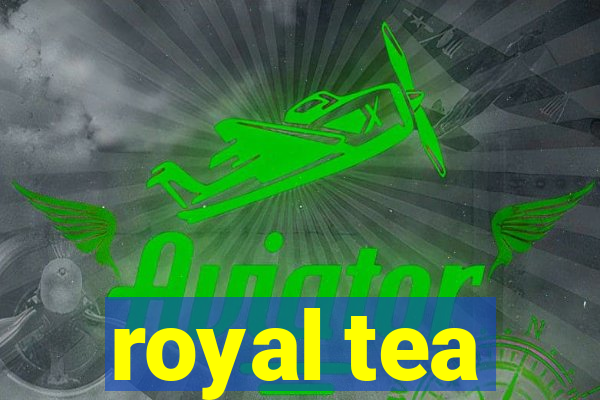 royal tea