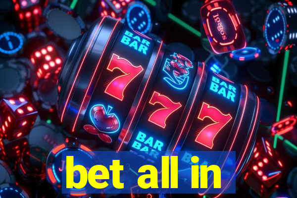 bet all in