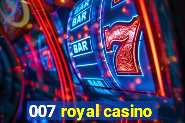 007 royal casino