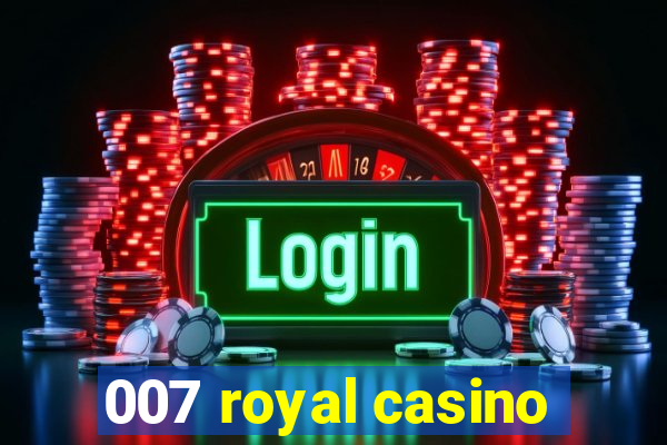 007 royal casino