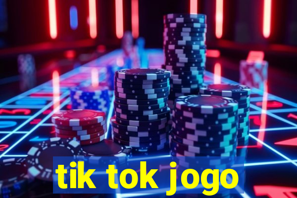 tik tok jogo