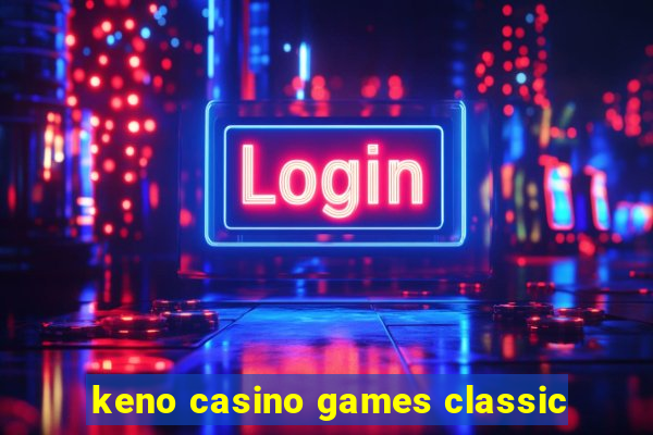 keno casino games classic