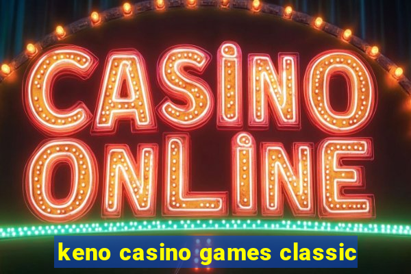 keno casino games classic