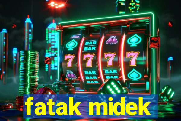 fatak midek