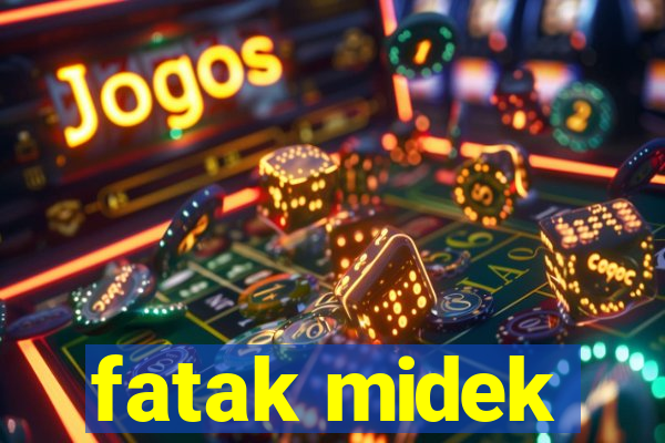 fatak midek